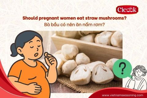 Bà bầu có nên ăn nấm rơm? Lợi ích và chế biến từ góc độ dinh dưỡng