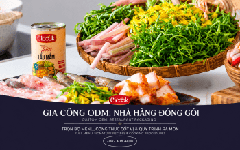 ĐÓNG GÓI MÓN TỦ NHÀ HÀNG - GIA CÔNG ODM, NHÂN BẢN DOANH THU