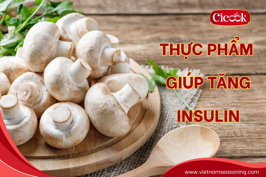 Thực phẩm tăng sản sinh Insulin